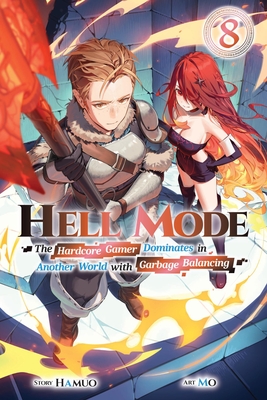 Hell Mode, Vol. 8: The Hardcore Gamer Dominates in Another World with Garbage Balancing Volume 8 - Hamuo, and Mo, and Haffen, Adam (Editor)