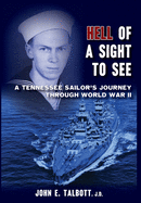 Hell of A Sight to See: A Tennessee Sailor's Journey Through World War II