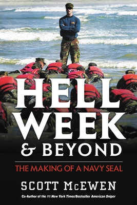 Hell Week and Beyond: The Making of a Navy Seal - McEwen, Scott