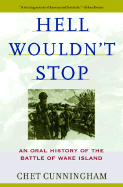 Hell Wouldn't Stop: An Oral History of the Battle of Wake Island - Cunningham, Chet