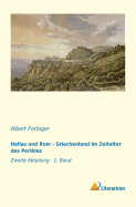 Hellas Und ROM - Griechenland Im Zeitalter Des Perikles: Zweite Abteilung - 1. Band - Forbiger, Albert