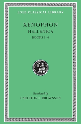 Hellenica, Volume I: Books 1-4 - Xenophon, and Brownson, Carleton L (Translated by)