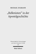 Hellenisten in Der Apostelgeschichte: Historische Und Exegetische Untersuchungen Zu Apg 6,1; 9,29; 11,20 - Zugmann, Michael