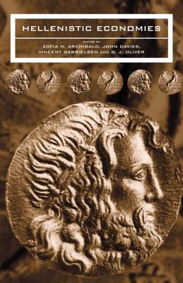 Hellenistic Economies - Archibald, Zofia H. (Editor), and Davies, John (Editor), and Gabrielsen, Vincent (Editor)
