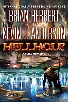 Hellhole - Herbert, Brian, and Anderson, Kevin J