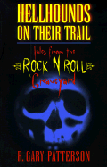 Hellhounds on Their Trail: Tales from the Rock N Roll Graveyard
