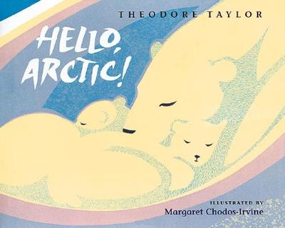 Hello, Arctic! - Taylor, Theodore, III