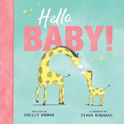 Hello, Baby! - Unwin, Shelly