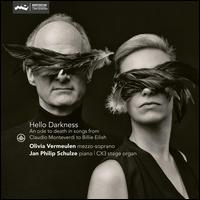 Hello Darkness: An Ode to Death in songs from Claudio Monteverdi to Billie Eilish - Andre Heuvelmans (trumpet); Freya Mller (vocals); Hannah Meyer (vocals); Jan Philip Schulze (vocals);...