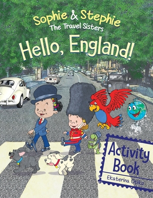Hello, England! Activity Book: Explore, Play, and Discover Adventure Quest for Creative Kids Ages 4-8 - Otiko, Ekaterina