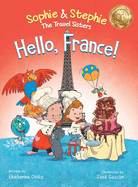 Hello, France!: A Children's Picture Book Culinary Travel Adventure for Kids Ages 4-8