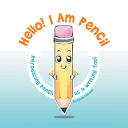 Hello! I Am Pencil: Introducing Pencil as a Writing Tool