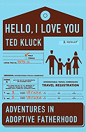 Hello, I Love You: Adventures in Adoptive Fatherhood