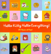 Hello Kitty, Hello Everything!: 25 Years of Fun - Moss, Marie