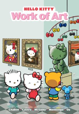 Hello Kitty: Work of Art - Castro, Giovanni (Creator), and Chabot, Jacob, and McGinty, Ian