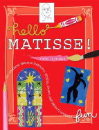 Hello Matisse: Get to Know Matisse Through Stories, Games and Draw-It-Yourself Fun - De Duve, Catherine