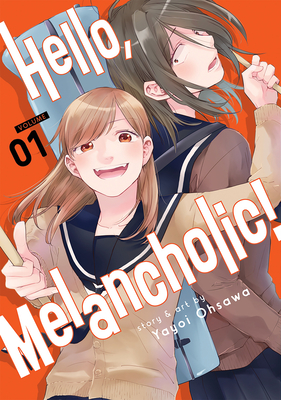 Hello, Melancholic! Vol. 1 - Ohsawa, Yayoi