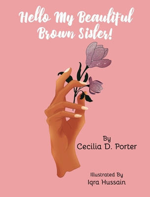 Hello, My Beautiful Brown Sister - Porter, Cecilia D