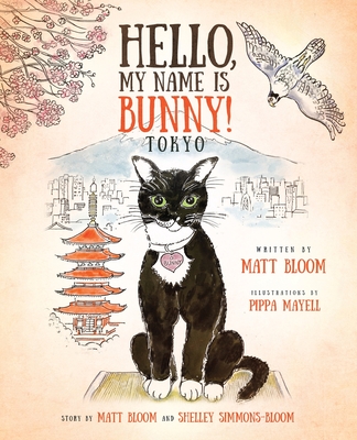 Hello, My Name is Bunny!: Tokyo - Bloom, Matt
