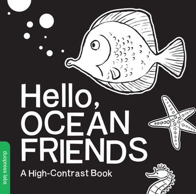 Hello, Ocean Friends: A Durable High-Contrast Black-And-White Board Book for Newborns and Babies - Duopress Labs (From an idea by), and Lemay, Violet