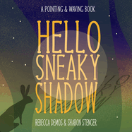 Hello Sneaky Shadow: A Pointing & Waving Book