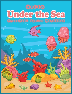 Hello under the sea: Preschool Basics Workbook - Hansa, Arinya