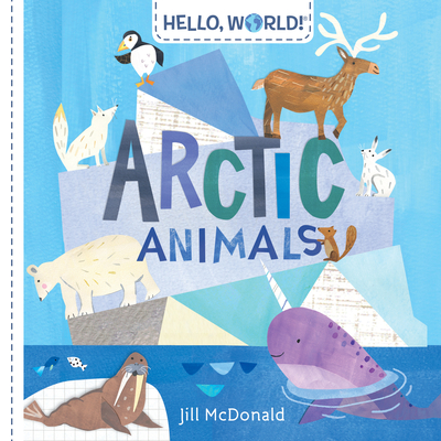 Hello, World! Arctic Animals - McDonald, Jill