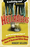 Hellraisers: The Life and Inebriated Times of Richard Burton, Richard Harris, Peter O'Toole & Oliver Reed