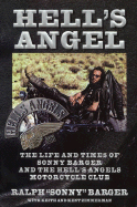 Hell's Angel: The Life and Times of Sonny Barger and the Hells Angels Motorcycle Club - Barger, Sonny