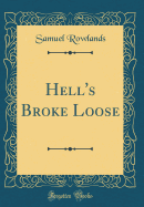 Hell's Broke Loose (Classic Reprint)