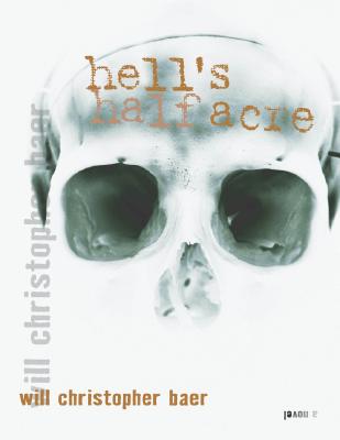 Hell's Half Acre - Baer, Will Christopher