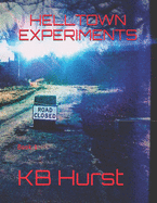 Helltown Experiments: Book 1