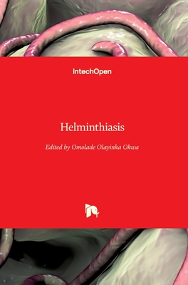 Helminthiasis - Okwa, Omolade Olayinka (Editor)