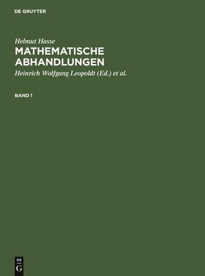 Helmut Hasse: Mathematische Abhandlungen. 1 - Leopoldt, Heinrich Wolfgang (Editor), and Roquette, Peter (Editor), and Hasse, Helmut