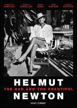 Helmut Newton: The Bad and the Beautiful - Gero von Boehm