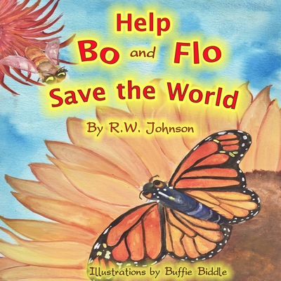 Help Bo and Flo Save the World - Johnson, R W