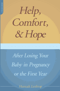 Help, Comfort, and Hope After Losing Your Baby in Pregnancy or the First Year