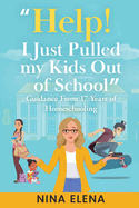Help! I Just Pulled my Kids Out of School: Guidance From 17 Years of Homeschooling