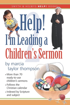 Help! I'm Leading a Children's Sermon: Volume 2: Lent to Pentecost - Thompson, Marcia Taylor