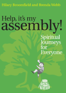 Help It's My Assembly!: Spiritual Journeys for Everyone