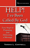 Help! I've Been Called by God: Easy Steps to Preparing and Delivering a Message