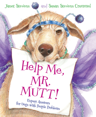 Help Me, Mr. Mutt!: Expert Answers for Dogs with People Problems - Crummel, Susan Stevens