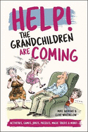 Help! The Grandchildren are Coming: Activities, Games, Jokes, Puzzles, Magic Tricks and More!