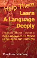 Help Them Learn a Language Deeply Francois Victor Tochon's Deep Approach to World Languages and Cultures