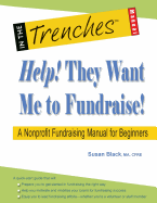 Help! They Want Me to Fundraise! a Nonprofit Fundraising Manual for Beginners - Black, Susan