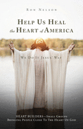 Help Us Heal the Heart of America: We Do It Jesus' Way