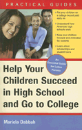 Help Your Children Succeed in High School and Go to College: (A Special Guide for Latino Parents)