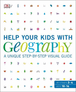 Help Your Kids with Geography, Ages 10-16 (Key Stages 3-4): A Unique Step-by-Step Visual Guide, Revision and Reference