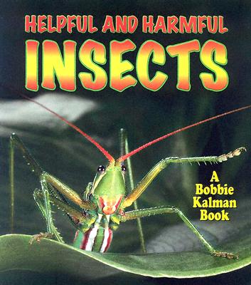 Helpful and Harmful Insects - Aloian, Molly