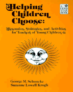 Helping Children Choose: Resources, Strategies and Activities for Teachers of Young Children